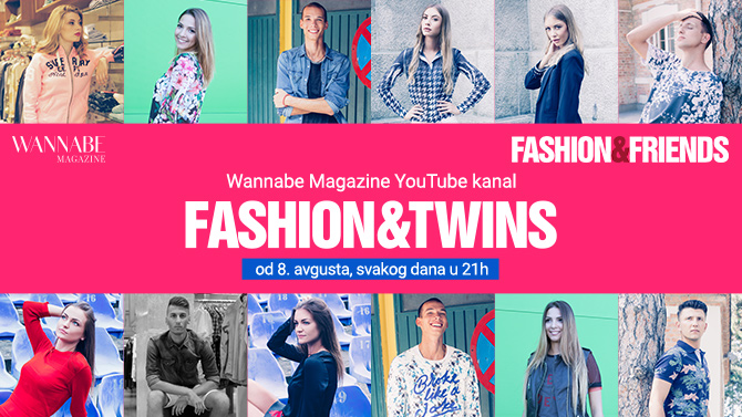 Wanabe FashionFriends FT Body W670 2 Večeras izlazi prva epizoda YouTube show a FASHION&TWINS