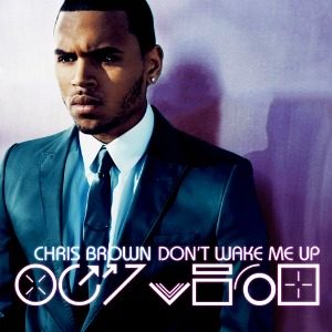 The Best of RnB: Chris Brown “Don’t Wake Me Up”