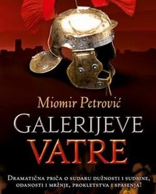 Hajde da čitamo: Miomir Petrović “Galerijeve vatre”