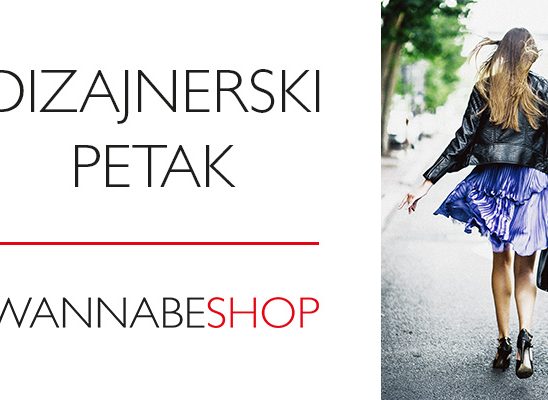 Drugi po redu dizajnerski petak na Wannabe Shopu: Lepa Couture, Belgrade Workshop i Emilija Petrović