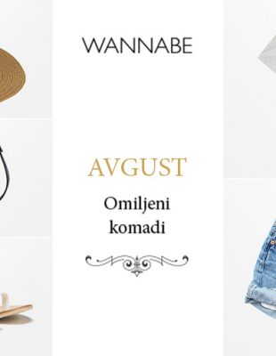 Omiljeni modni komadi za avgust