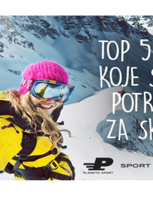 Top 5 stvari koje su vam potrebne za skijanje