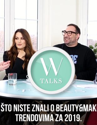 W TALKS: Beauty trendovi
