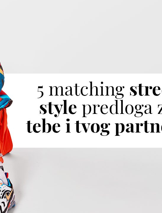 5 matching street style predloga za tebe i tvog partnera