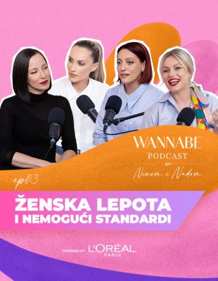 WANNABE Podcast sa Ninom i Nađom ep.03: Ženska lepota i nemogući standardi
