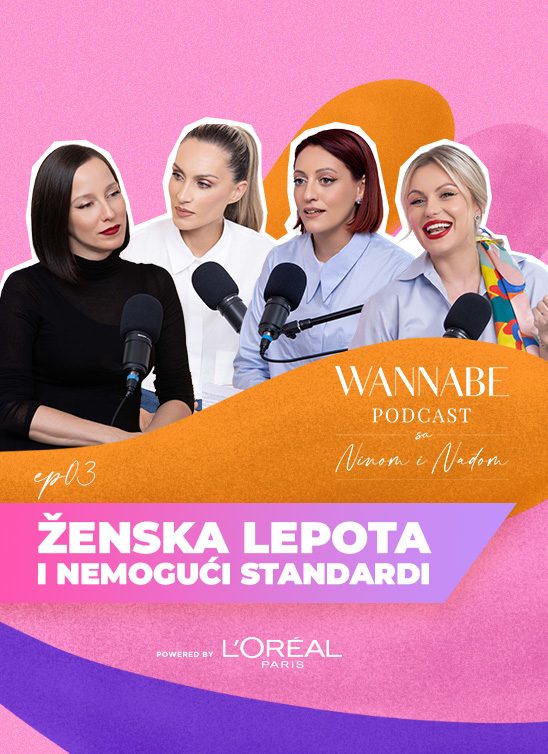 WANNABE Podcast sa Ninom i Nađom ep.03: Ženska lepota i nemogući standardi