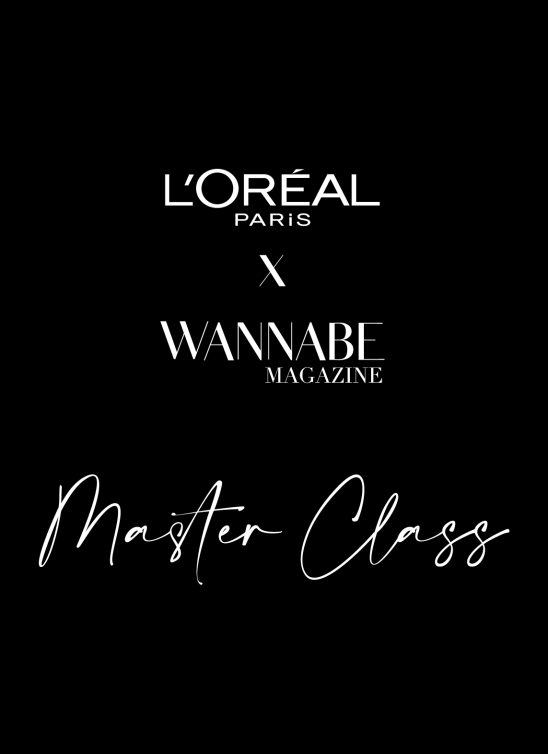 WANNABE MAGAZINE x L’Oréal Paris MasterClass