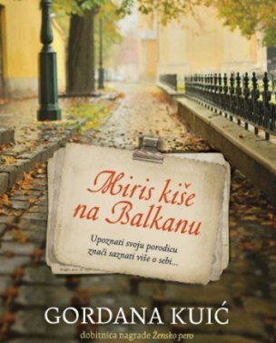 ”Miris kiše na Balkanu” – Gordana Kuić